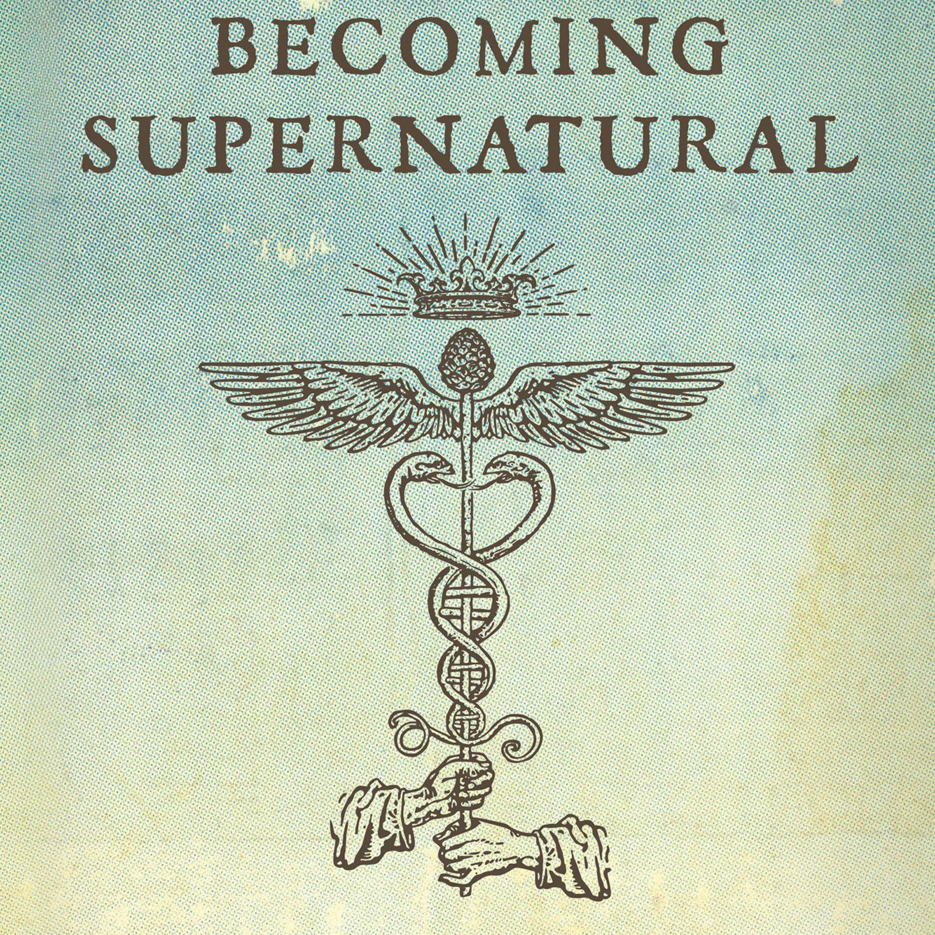 11 - Becoming SuperNatural