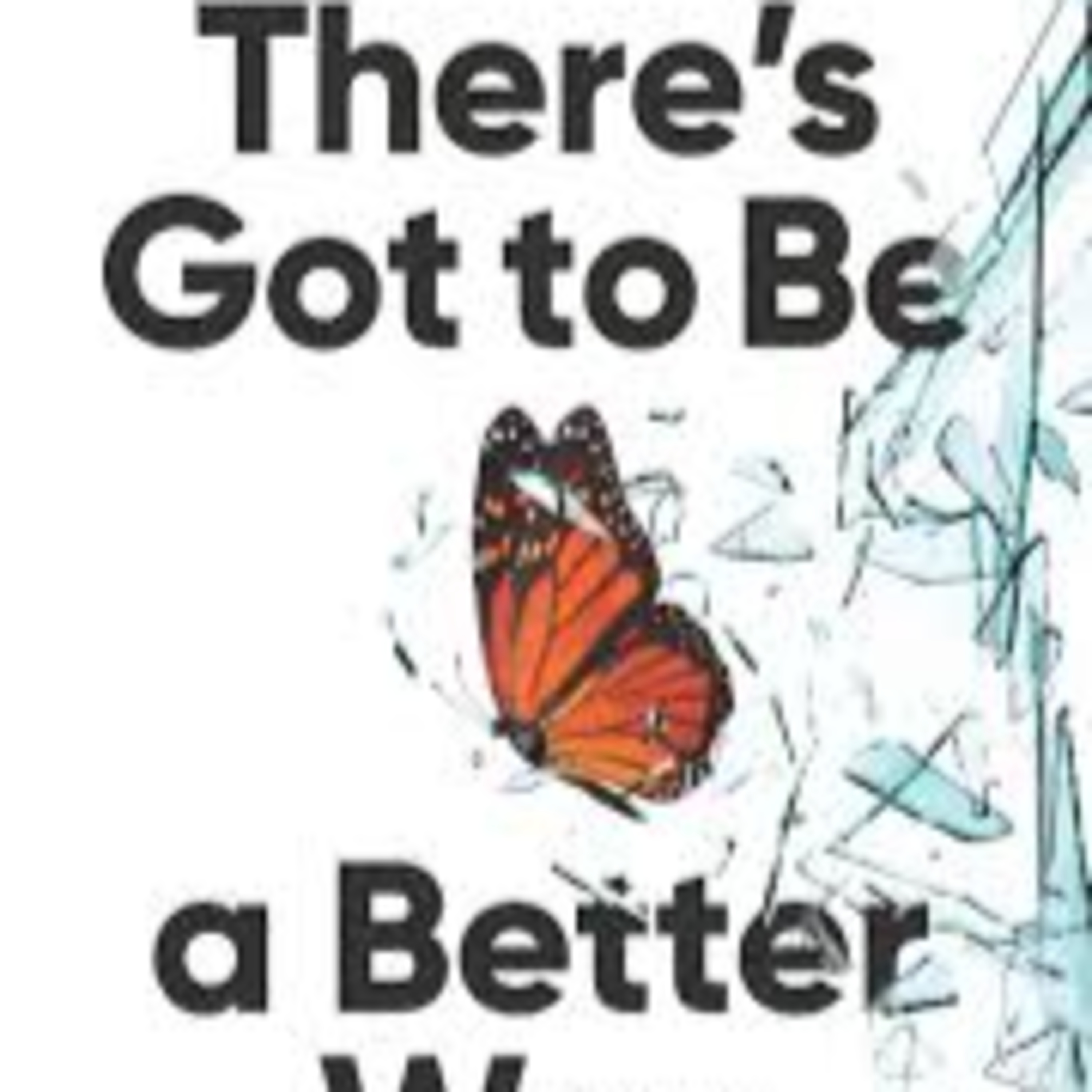 6-Theres Got to Be a Better Way