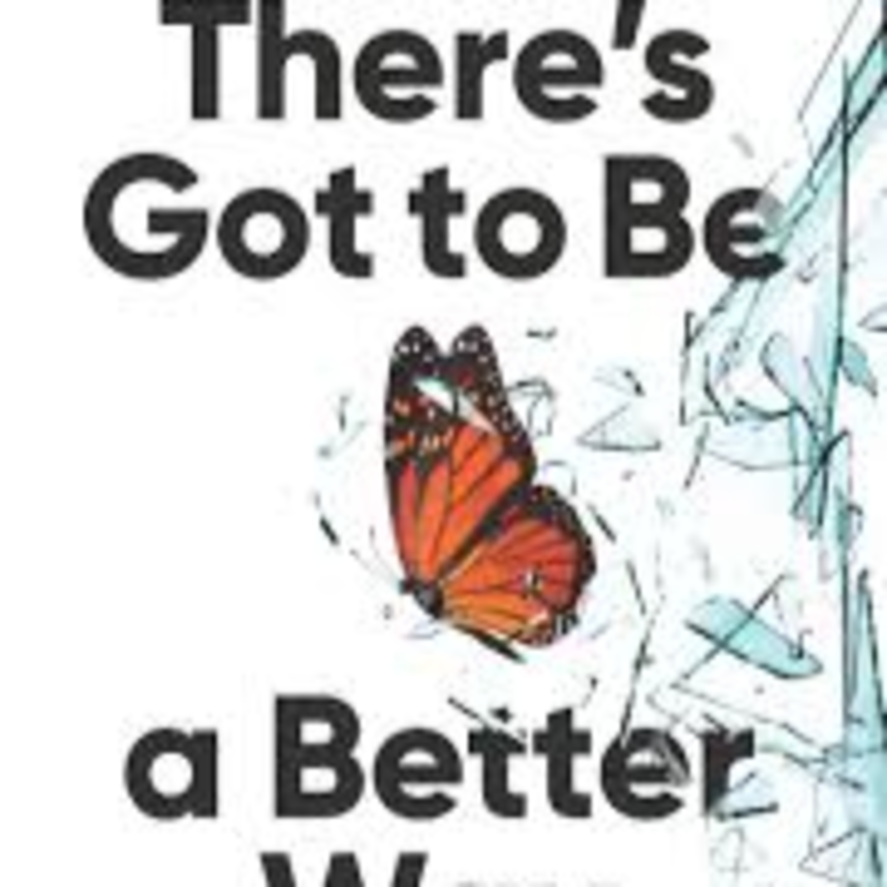 9-There's Got to Be a Better Way