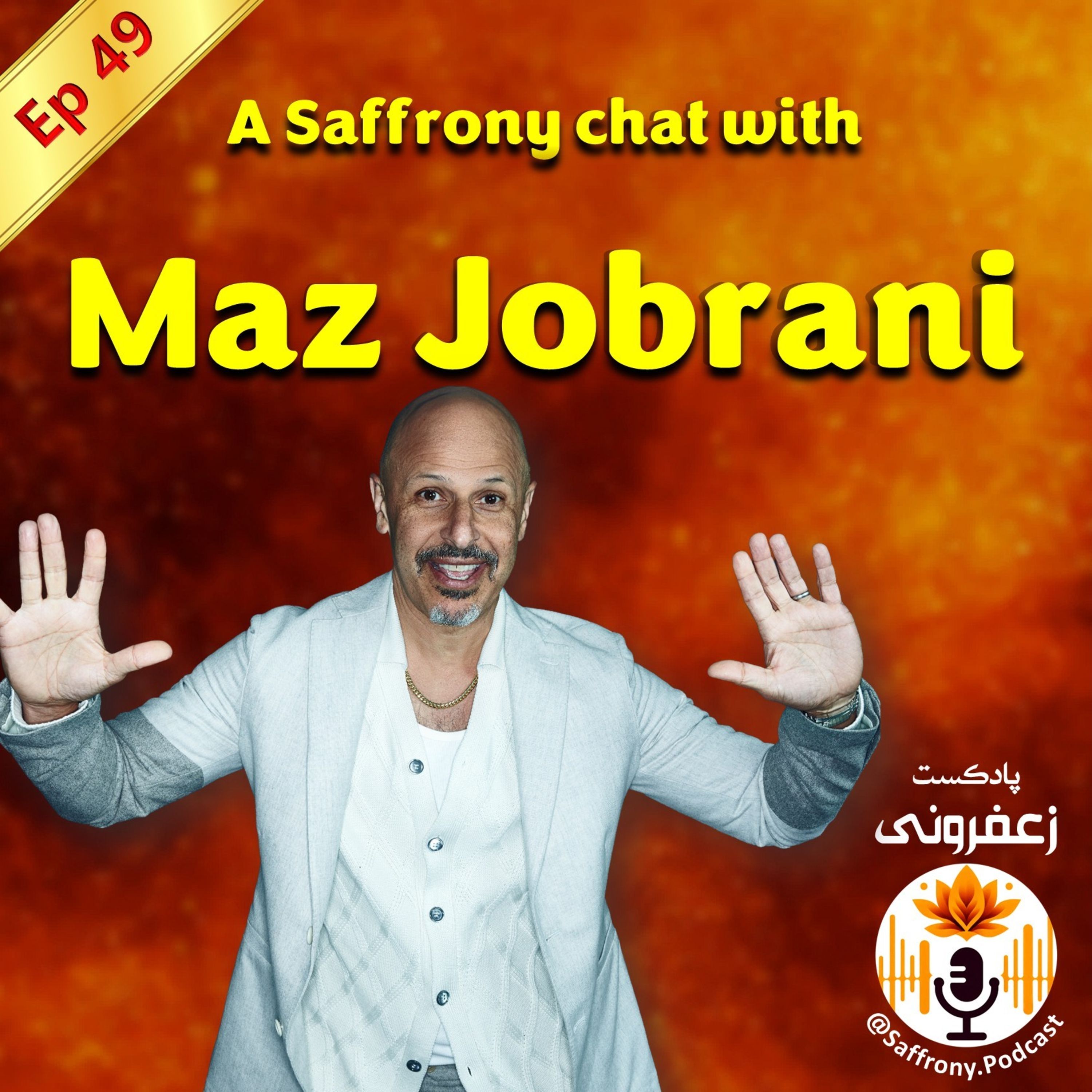 Episode 49 | Comedy Knows No Borders: A Saffrony chat with Maz Jobrani