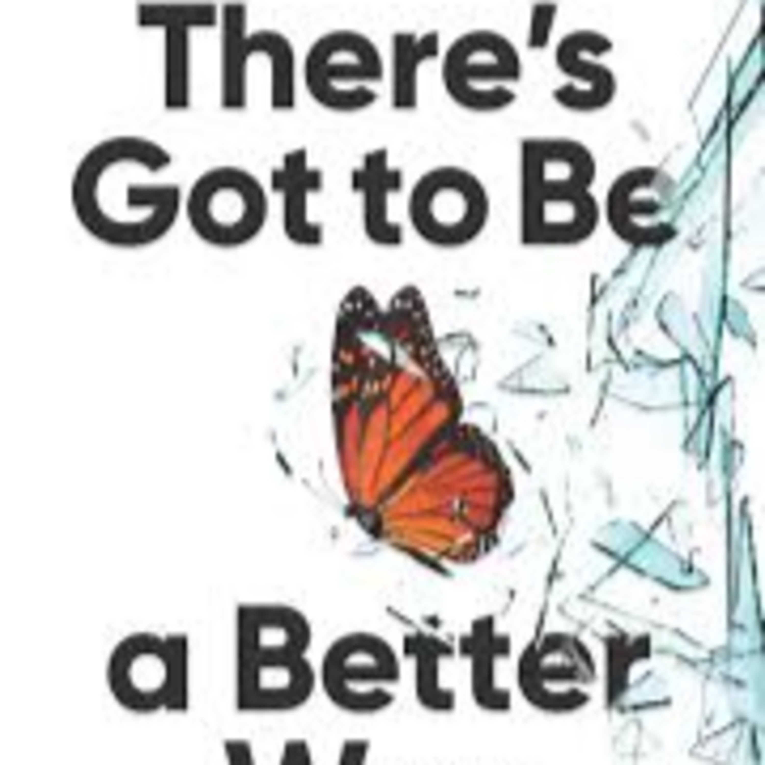 4-Theres Got to Be a Better Way